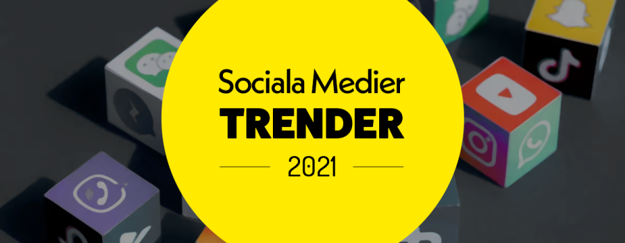 sociala medier trender 2021