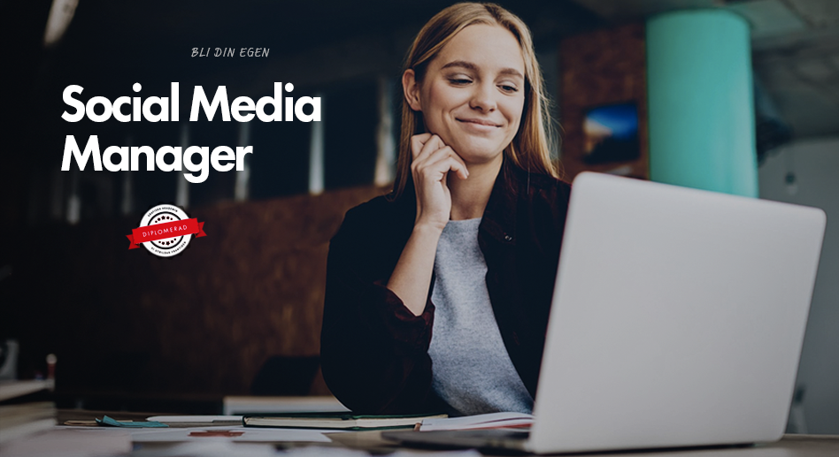 Diplomerad Social Media Manager utbildning